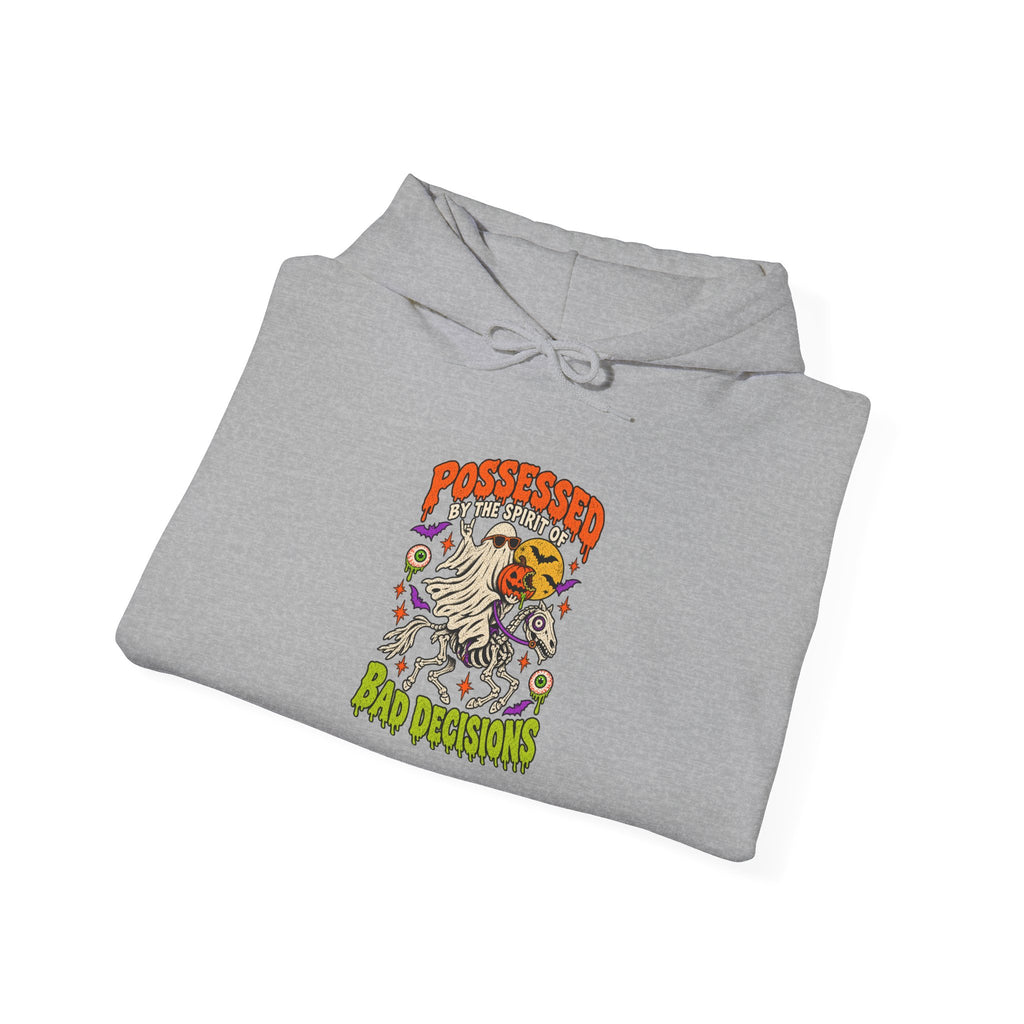 Possessed by the spirit of Bad Decisions Hoodie