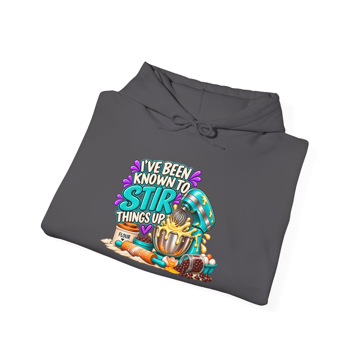 "I've Been Known to Stir Things Up" Sweatshirt