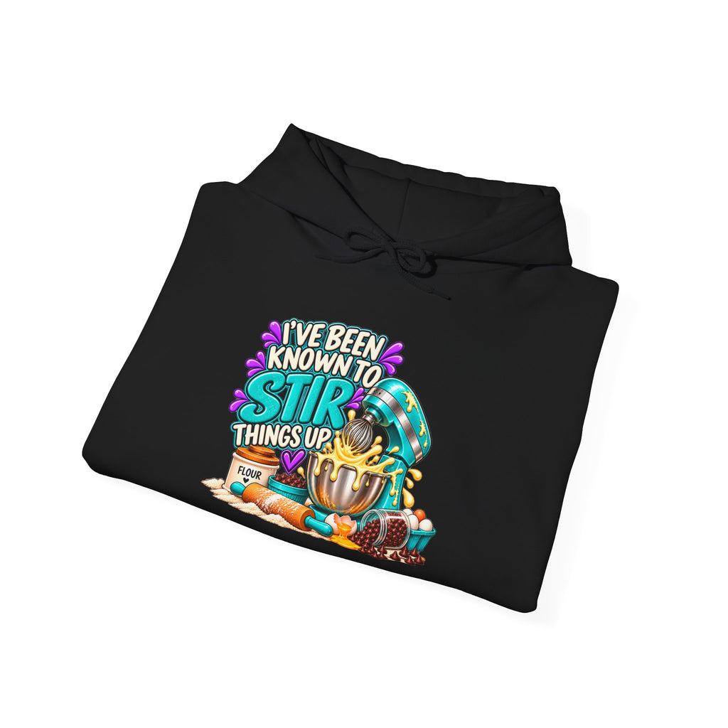 "I've Been Known to Stir Things Up" Sweatshirt