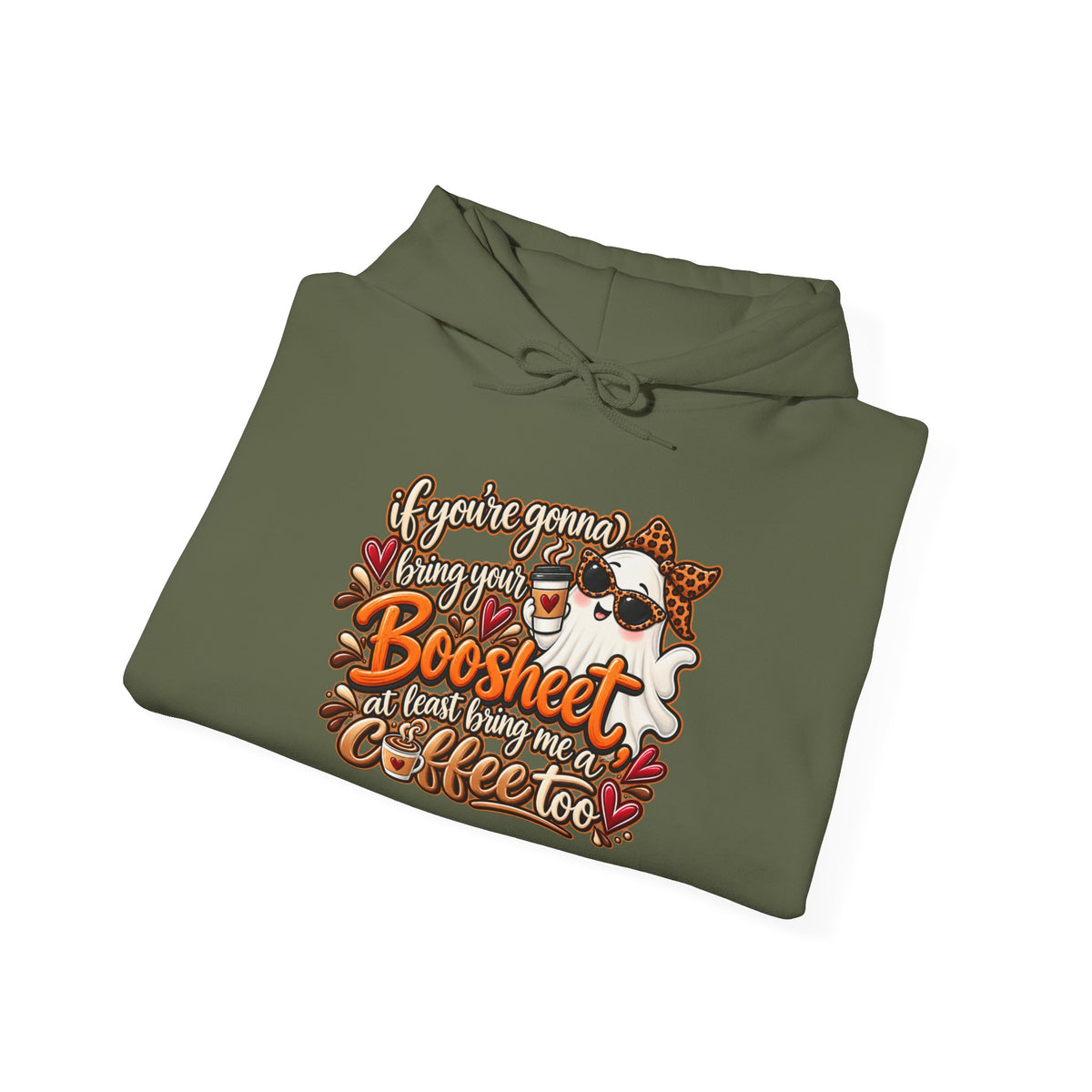 "If You're Gonna Be A Boosheet At Least Bring Me Coffee Too" Hoodie