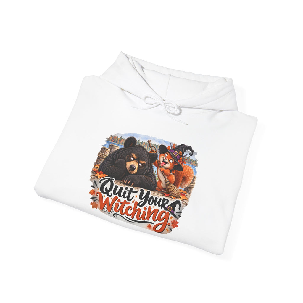 "Quit Your Witching" Hoodie