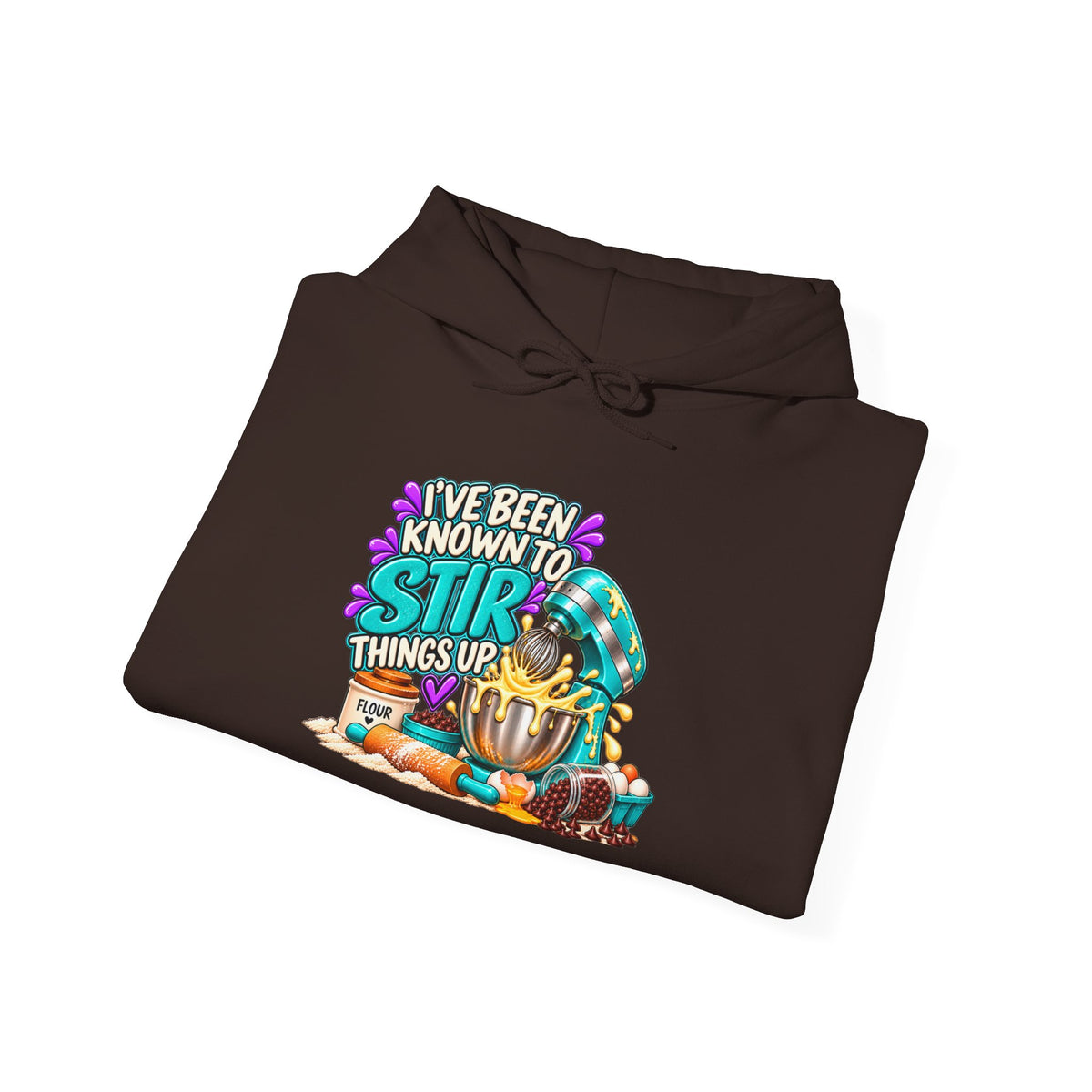 "I've Been Known to Stir Things Up" Sweatshirt