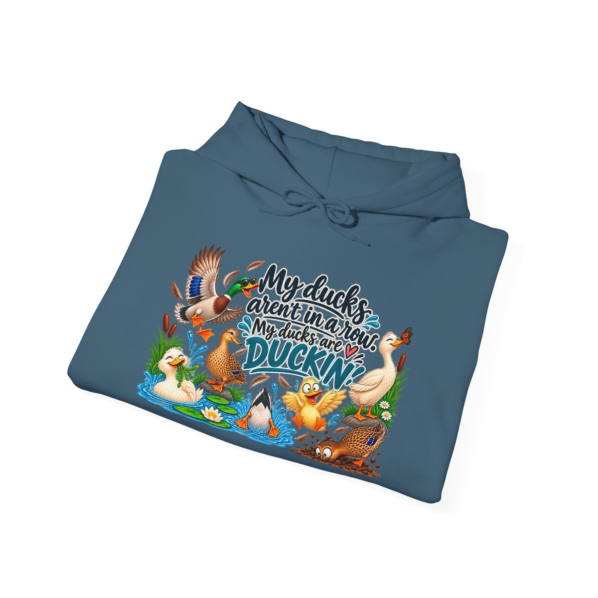 My Ducks Aren't in a Row, My Ducks are Duckin Sweatshirt