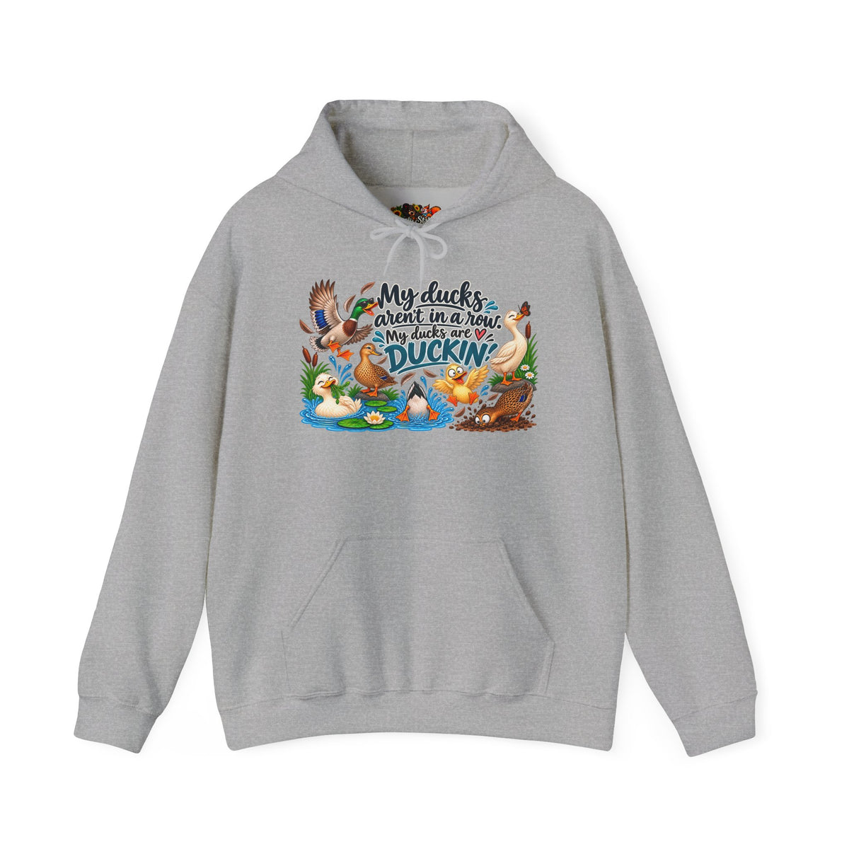 My Ducks Aren't in a Row, My Ducks are Duckin Sweatshirt