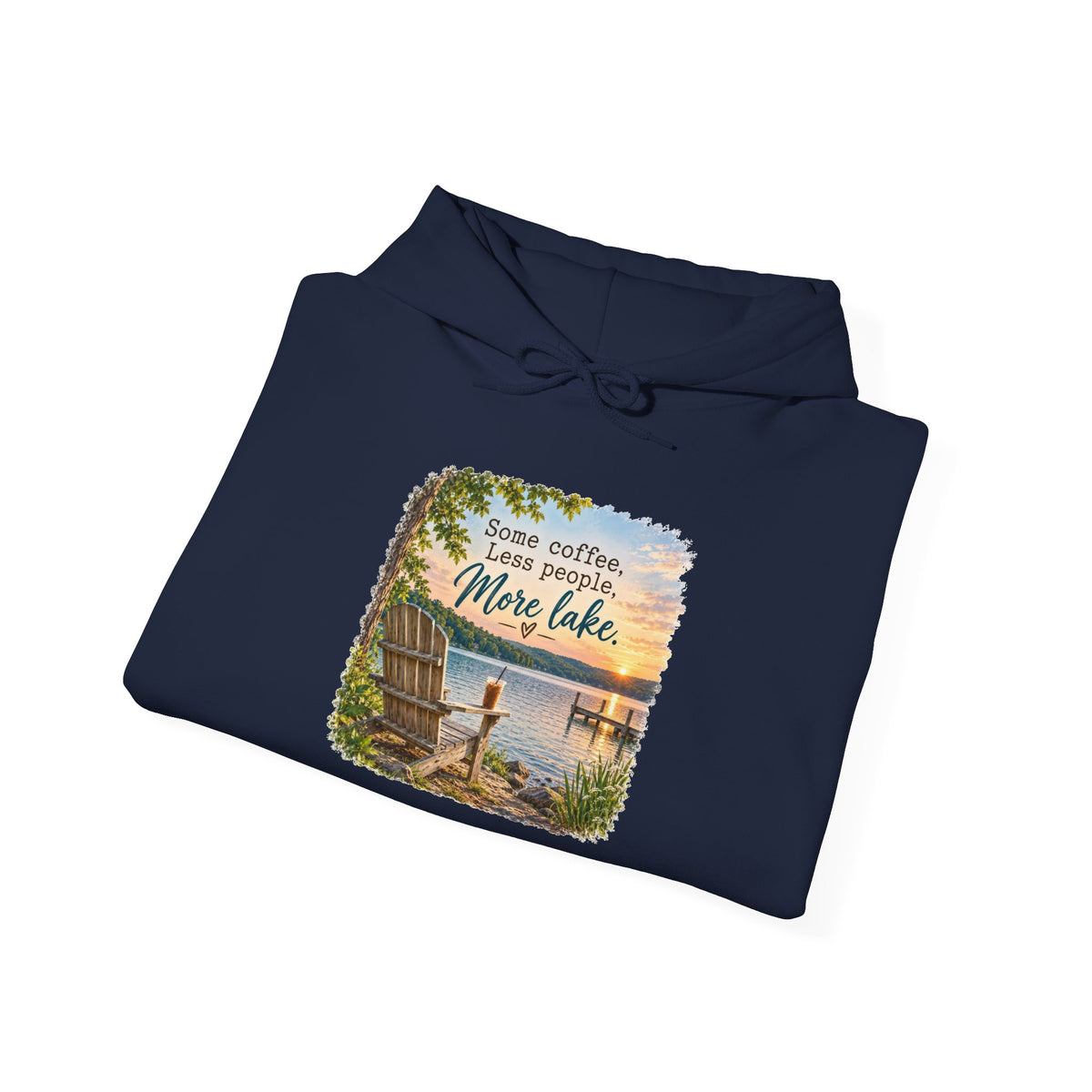 Lake Life Hoodie – 'Some Coffee, Less People, More Lake' Hoodie