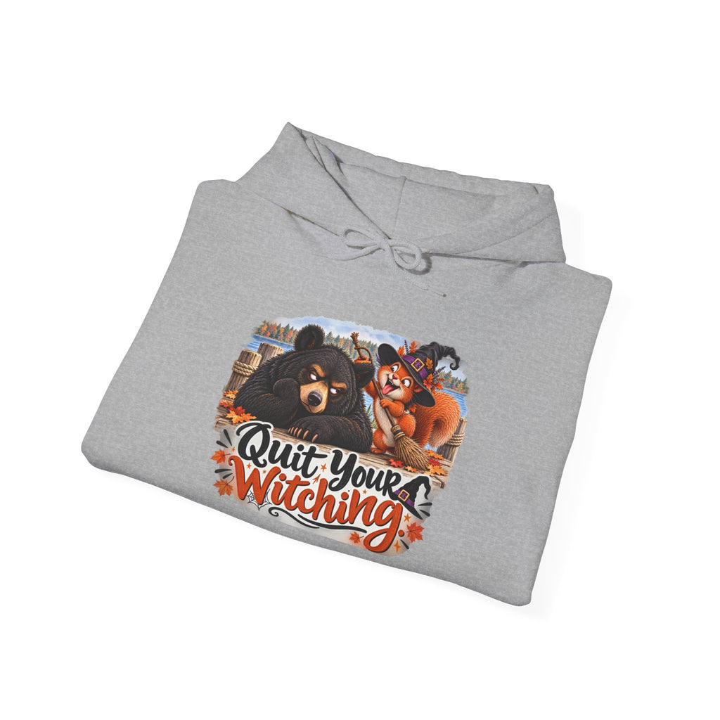 "Quit Your Witching" Hoodie