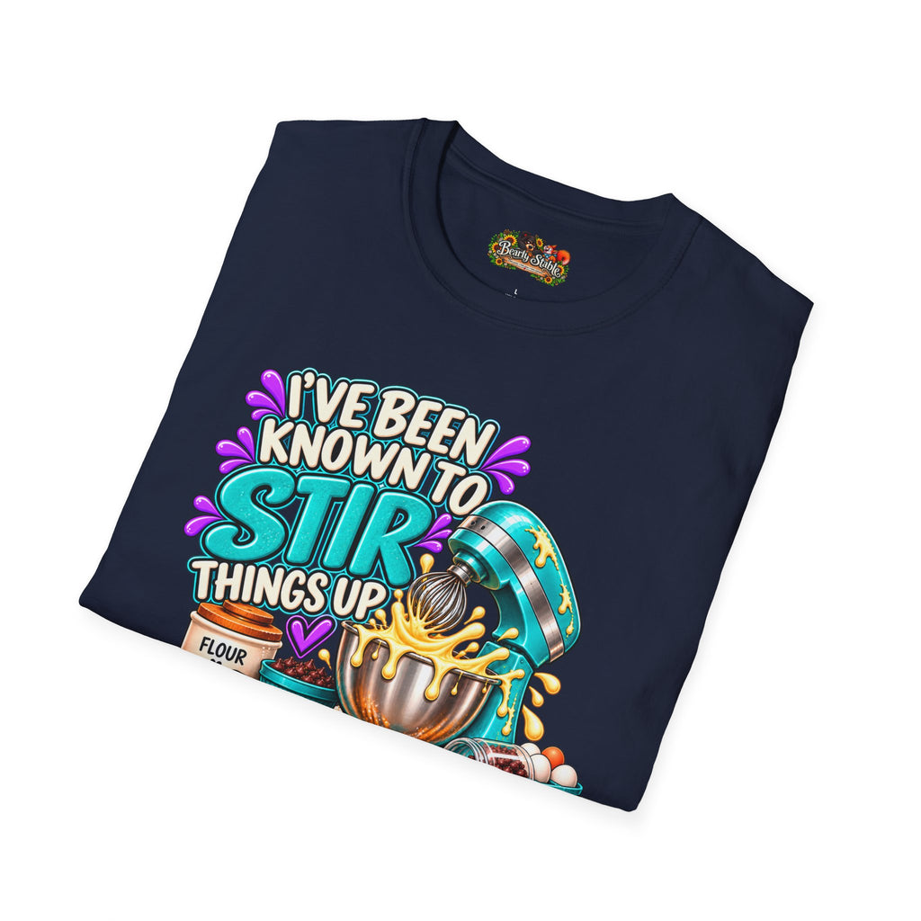 "I've Been Known to Stir Things Up" Cute Pastry Baker Tee