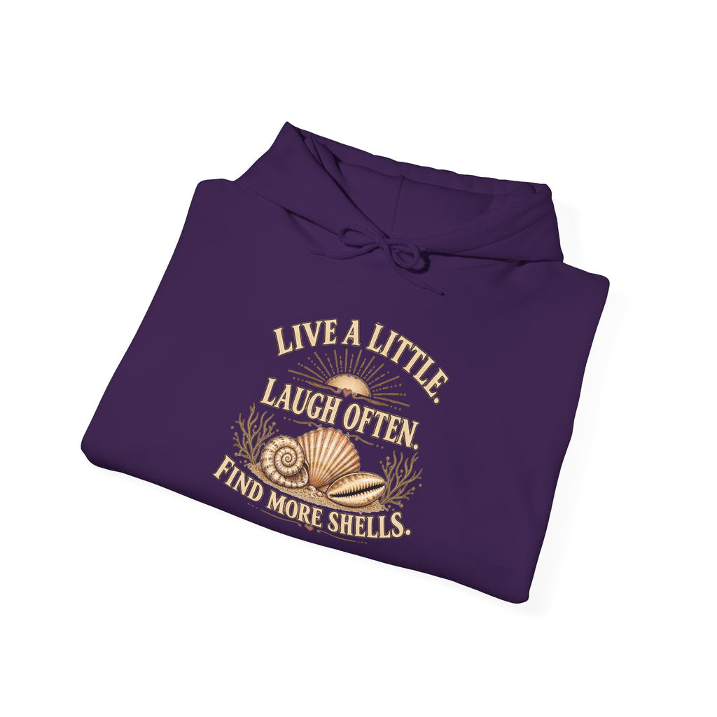 Live a Little, laugh often, find more shells Hoodie