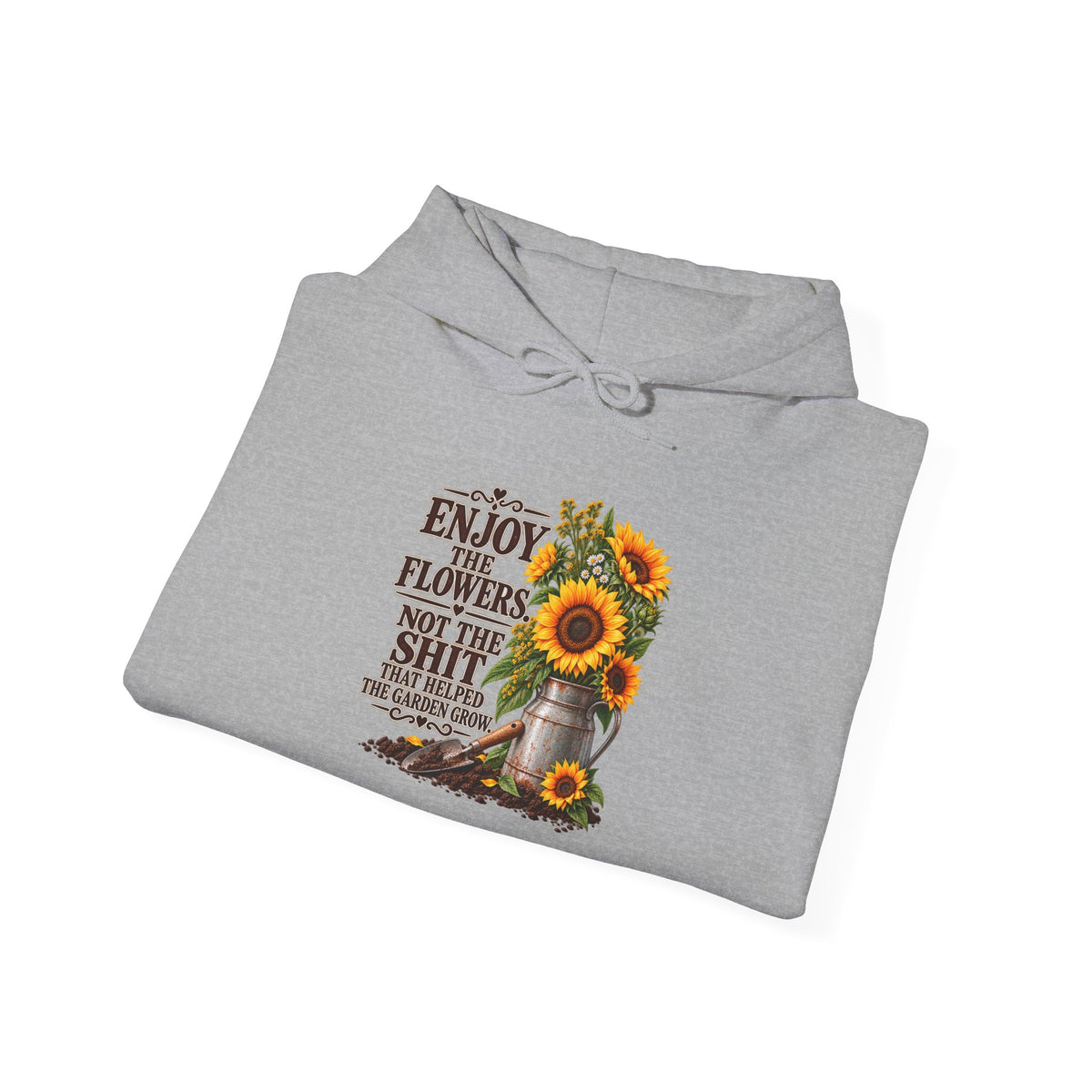 "Enjoy the Flowers, Not the Shade" Cozy Graphic Sweatshirt