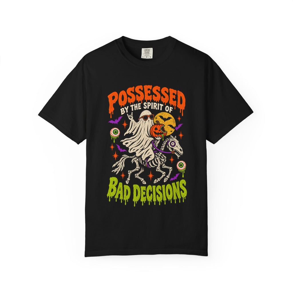 Possessed by the Spirit of Bad Decisions T-Shirt